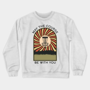 May The Course Be With You | Disc Golf Vintage Retro Arch Mountains Crewneck Sweatshirt